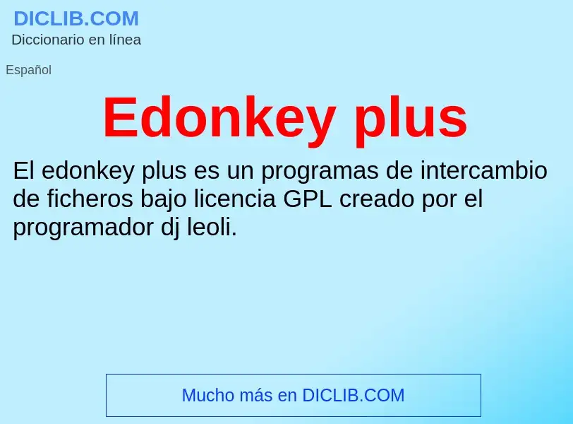 ¿Qué es Edonkey plus? - significado y definición