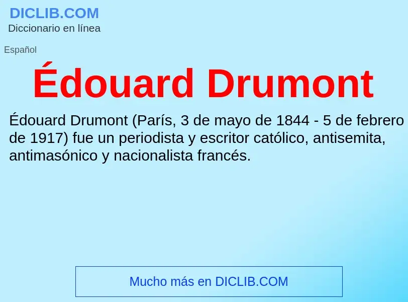 ¿Qué es Édouard Drumont? - significado y definición