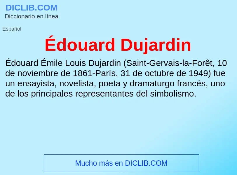 ¿Qué es Édouard Dujardin? - significado y definición