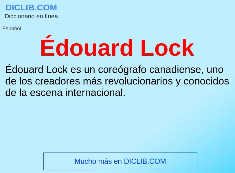 Che cos'è Édouard Lock - definizione