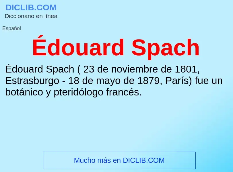 ¿Qué es Édouard Spach? - significado y definición