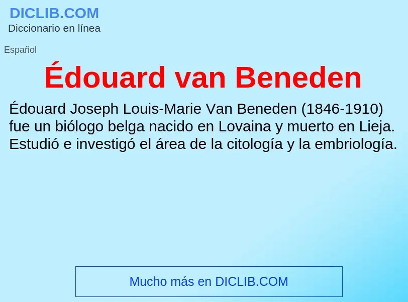 ¿Qué es Édouard van Beneden? - significado y definición