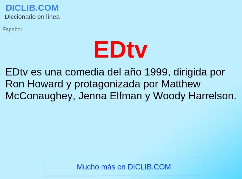 ¿Qué es EDtv? - significado y definición