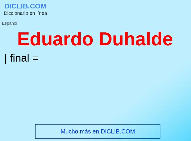 What is Eduardo Duhalde - meaning and definition