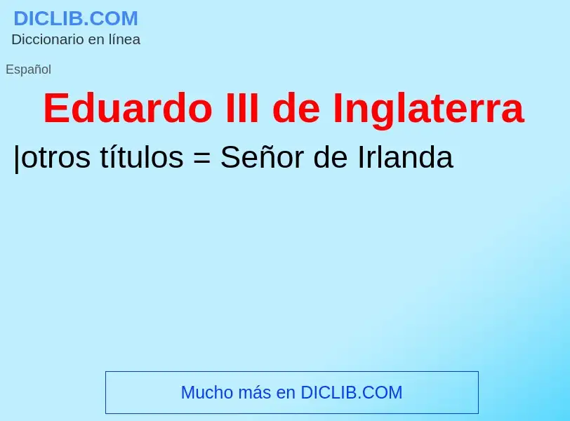 ¿Qué es Eduardo III de Inglaterra? - significado y definición