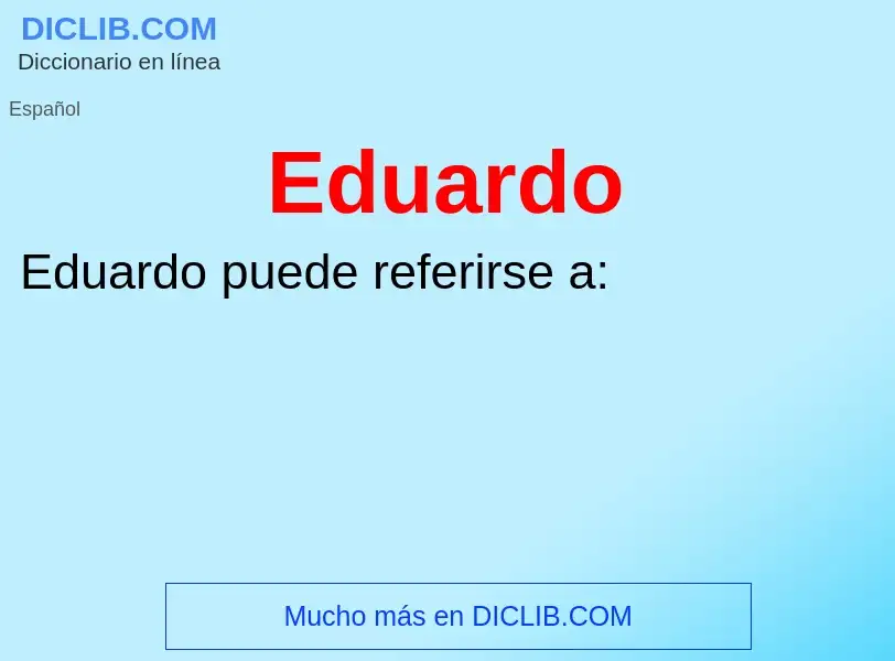 What is Eduardo  - meaning and definition