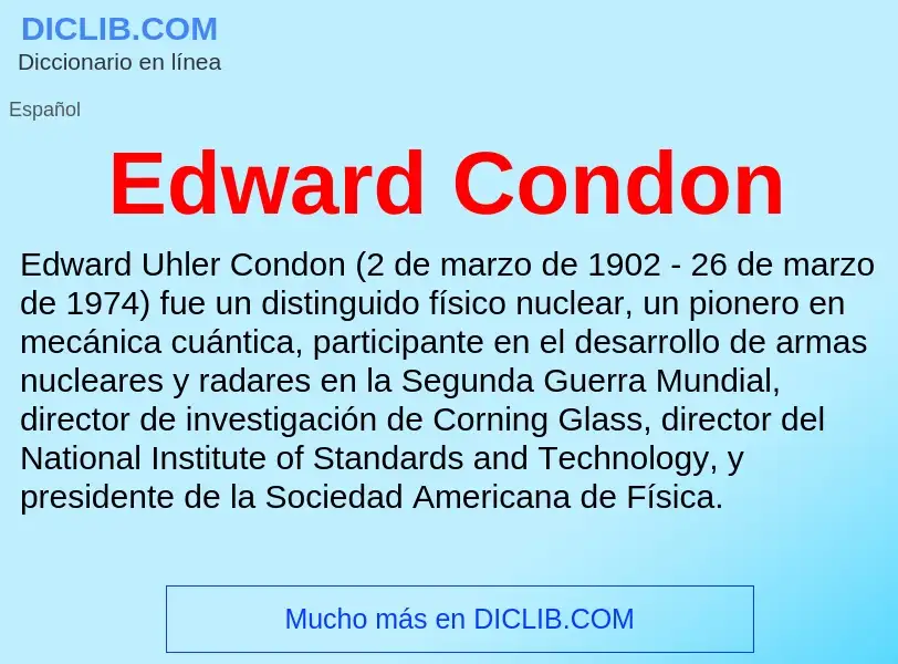 ¿Qué es Edward Condon? - significado y definición