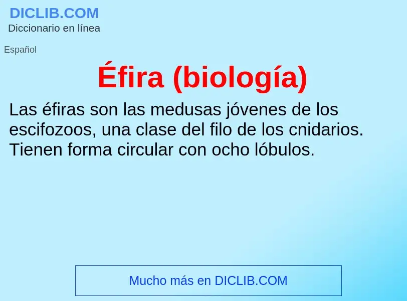 ¿Qué es Éfira (biología)? - significado y definición