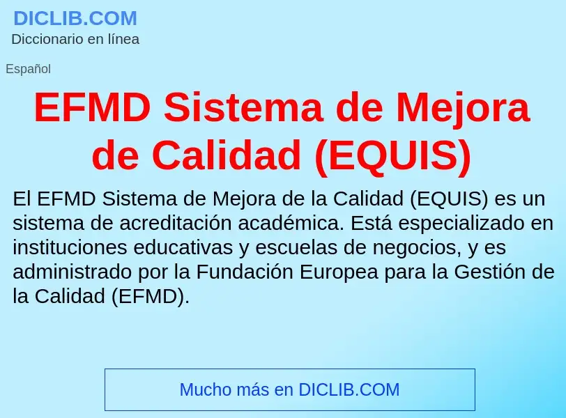 Что такое EFMD Sistema de Mejora de Calidad (EQUIS) - определение