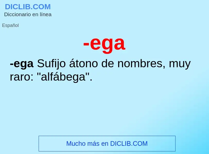 O que é -ega - definição, significado, conceito