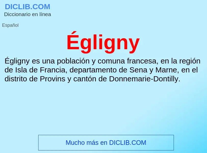 ¿Qué es Égligny? - significado y definición