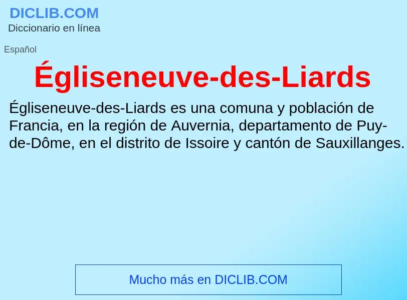 ¿Qué es Égliseneuve-des-Liards? - significado y definición