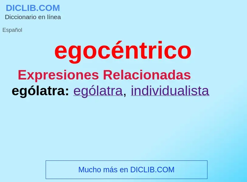 What is egocéntrico - meaning and definition