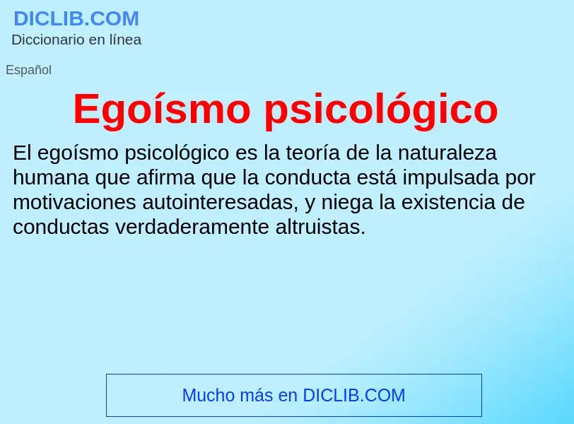 Che cos'è Egoísmo psicológico - definizione