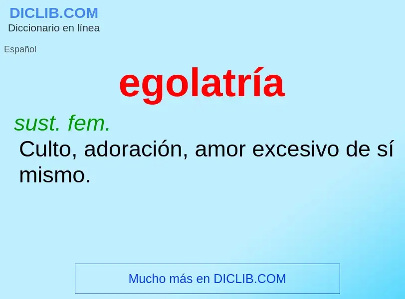 Was ist egolatría - Definition