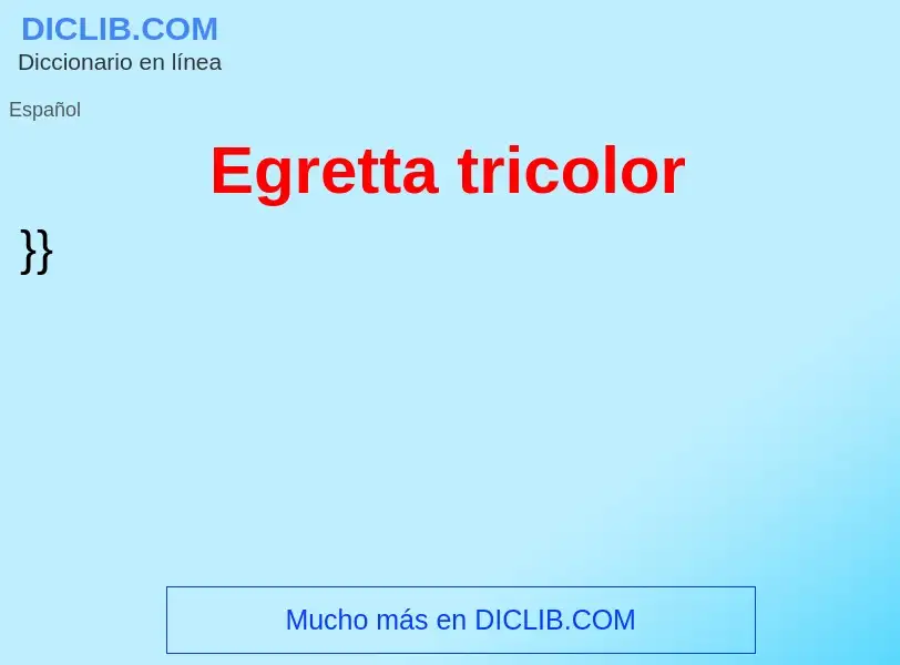 ¿Qué es Egretta tricolor? - significado y definición