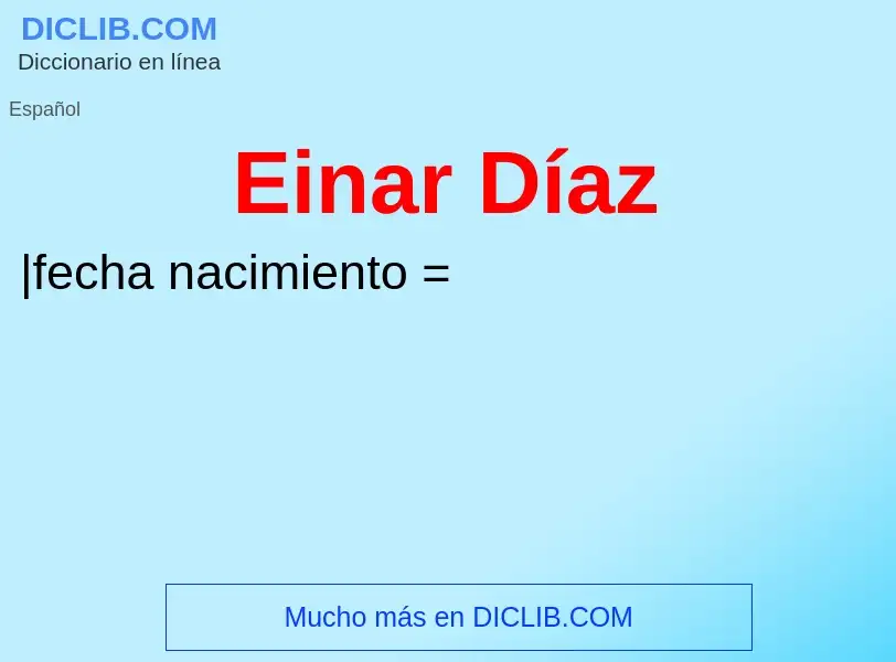 O que é Einar Díaz - definição, significado, conceito