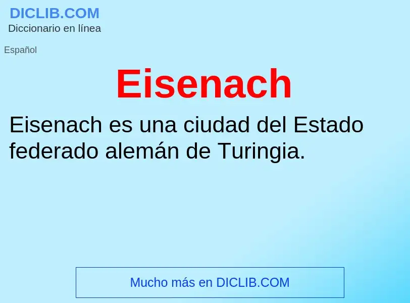 ¿Qué es Eisenach? - significado y definición