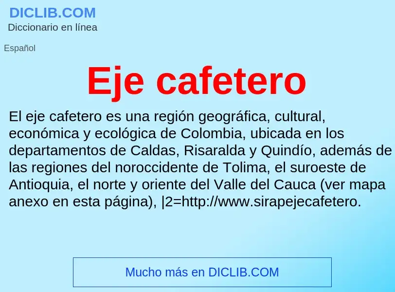 ¿Qué es Eje cafetero? - significado y definición