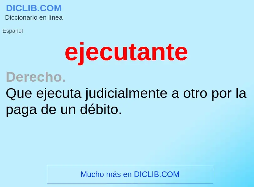 O que é ejecutante - definição, significado, conceito