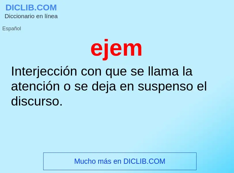 ¿Qué es ejem ? - significado y definición