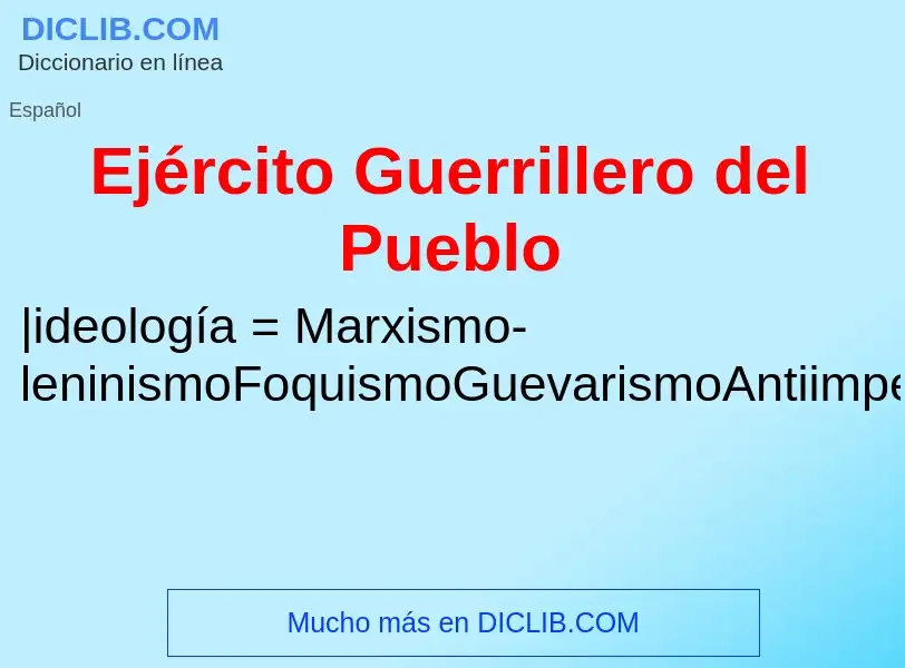 Wat is Ejército Guerrillero del Pueblo - definition