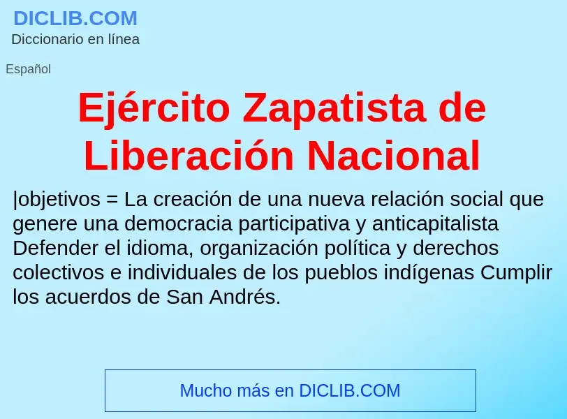 ¿Qué es Ejército Zapatista de Liberación Nacional? - significado y definición