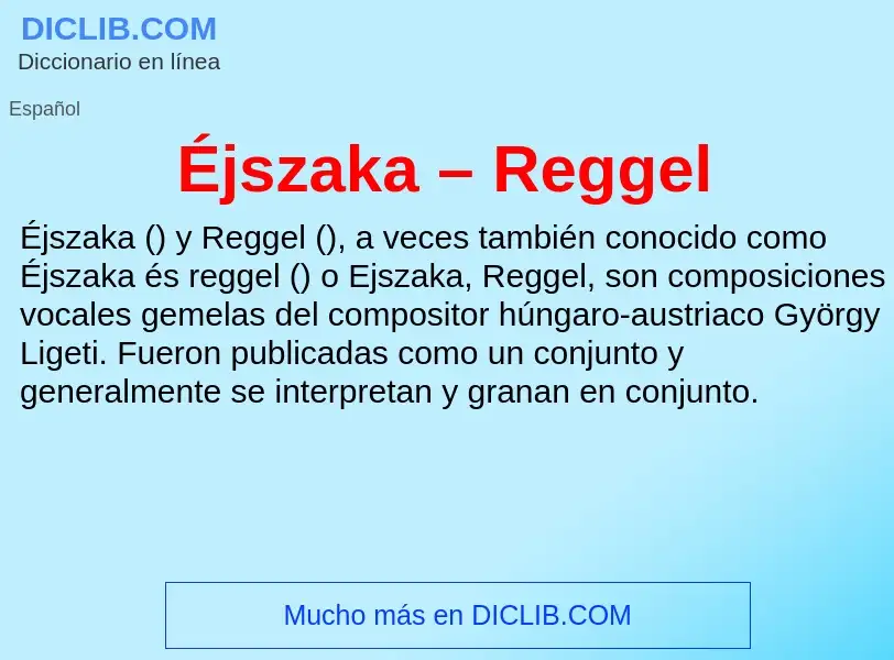 ¿Qué es Éjszaka – Reggel? - significado y definición