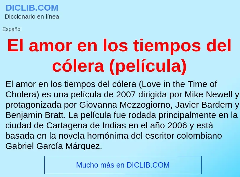 Что такое El amor en los tiempos del cólera (película) - определение