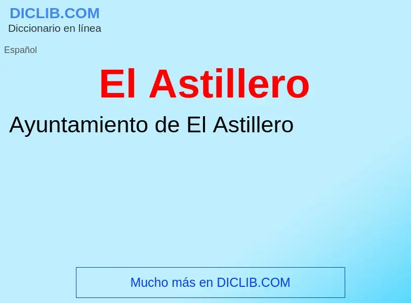 ¿Qué es El Astillero? - significado y definición