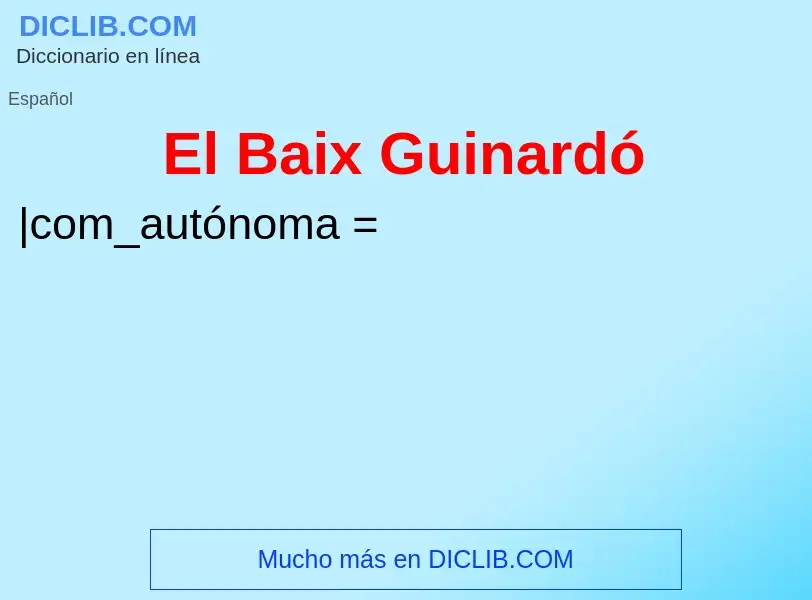 ¿Qué es El Baix Guinardó? - significado y definición