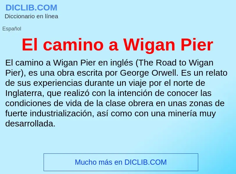 Что такое El camino a Wigan Pier - определение