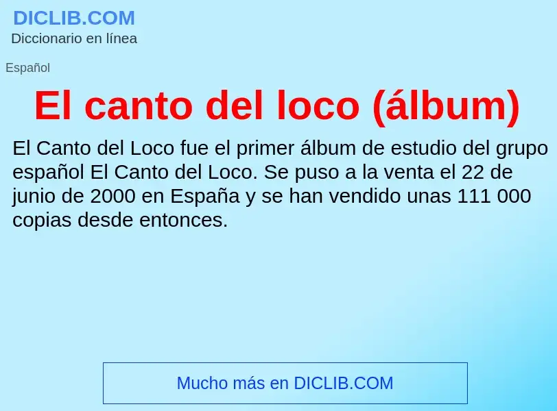 O que é El canto del loco (álbum) - definição, significado, conceito