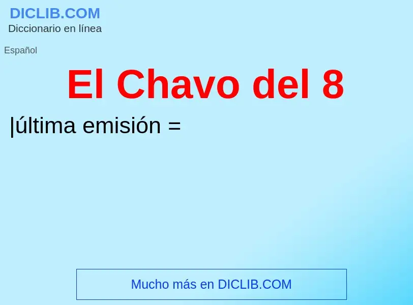 ¿Qué es El Chavo del 8? - significado y definición