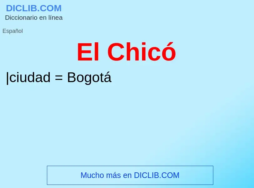 What is El Chicó - meaning and definition