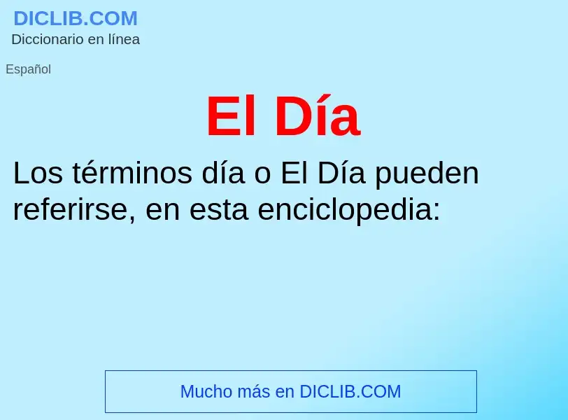 O que é El Día - definição, significado, conceito