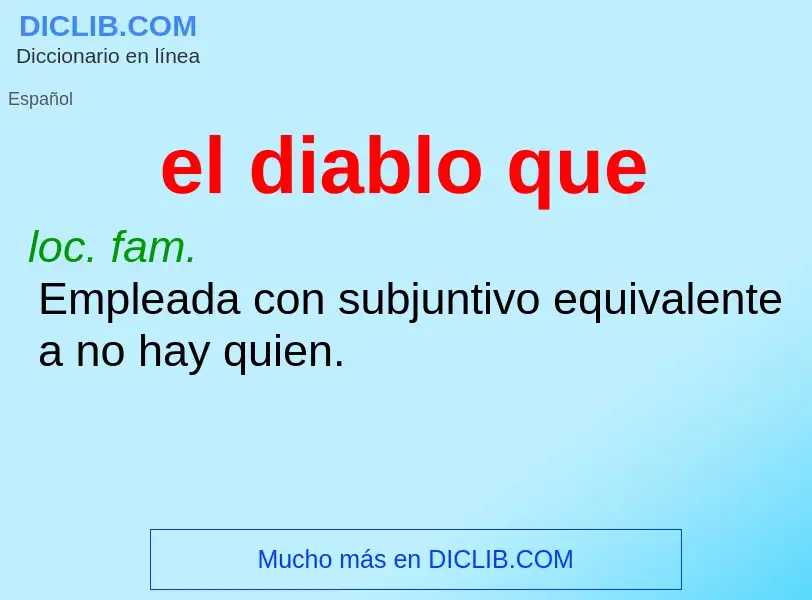 What is el diablo que - definition