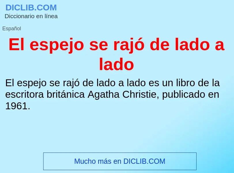 Что такое El espejo se rajó de lado a lado - определение