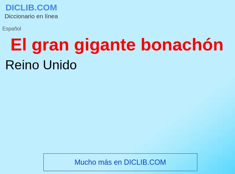 Che cos'è El gran gigante bonachón - definizione