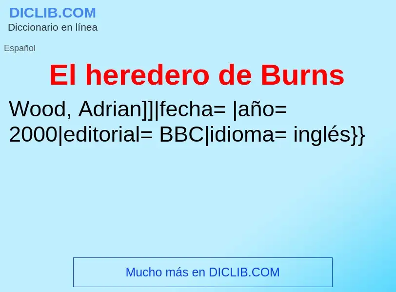 What is El heredero de Burns - meaning and definition