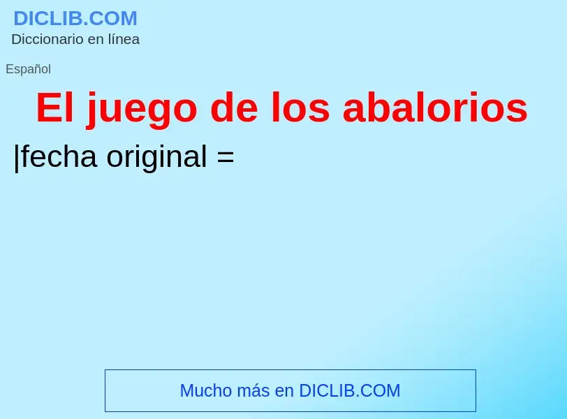 Wat is El juego de los abalorios - definition