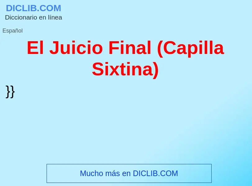 Что такое El Juicio Final (Capilla Sixtina) - определение