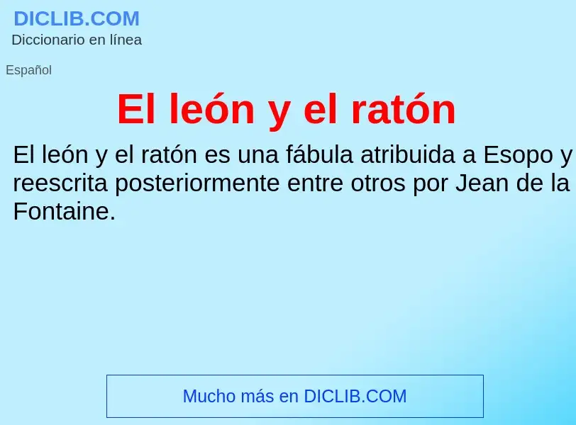 O que é El león y el ratón - definição, significado, conceito