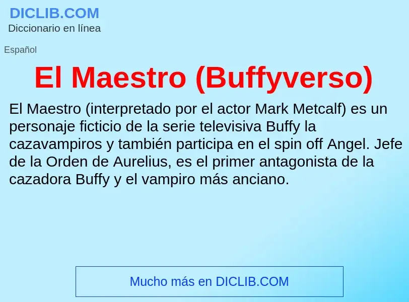 Wat is El Maestro (Buffyverso) - definition