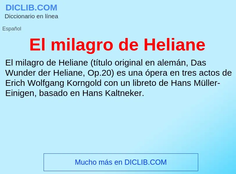 Что такое El milagro de Heliane - определение