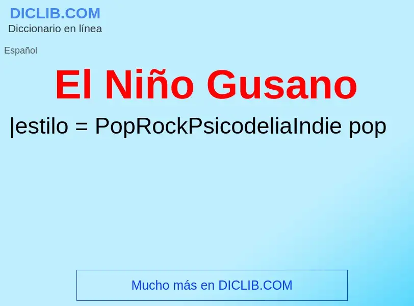 Was ist El Niño Gusano - Definition