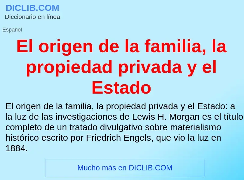 Wat is El origen de la familia, la propiedad privada y el Estado - definition