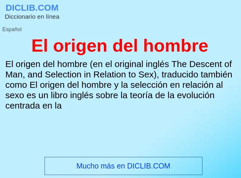 Wat is El origen del hombre - definition