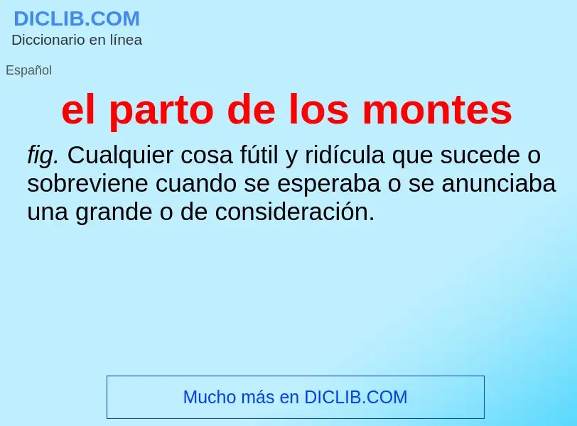 What is el parto de los montes - meaning and definition