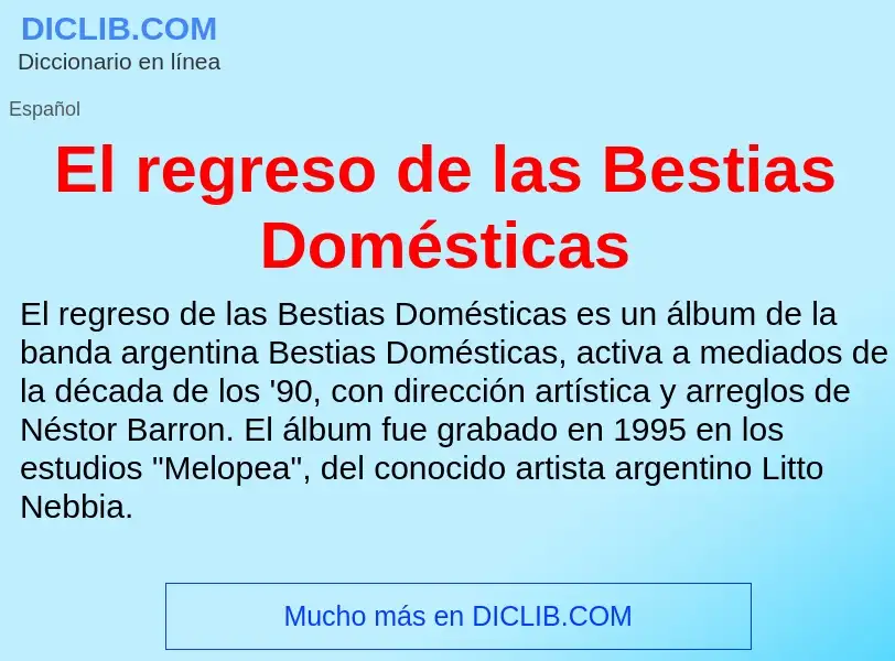 Τι είναι El regreso de las Bestias Domésticas - ορισμός